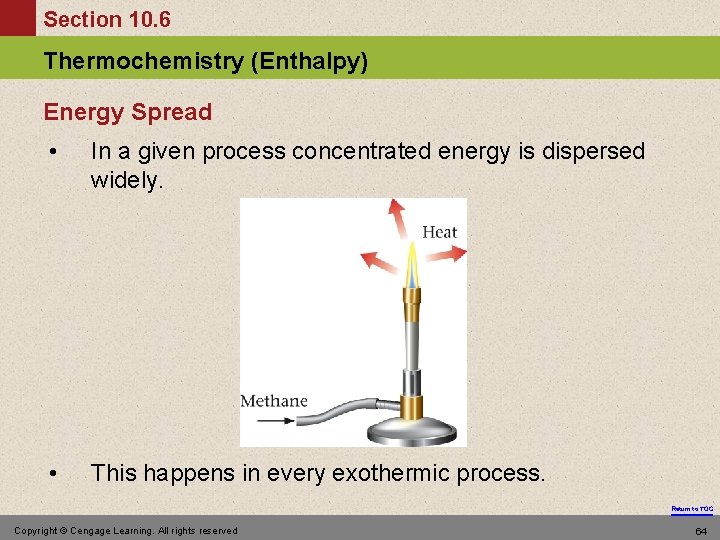 Section 10. 6 Thermochemistry (Enthalpy) Energy Spread • In a given process concentrated energy