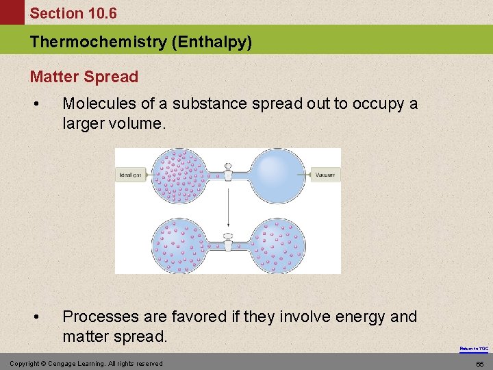 Section 10. 6 Thermochemistry (Enthalpy) Matter Spread • Molecules of a substance spread out