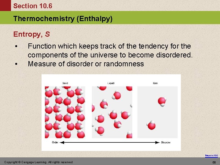 Section 10. 6 Thermochemistry (Enthalpy) Entropy, S • • Function which keeps track of