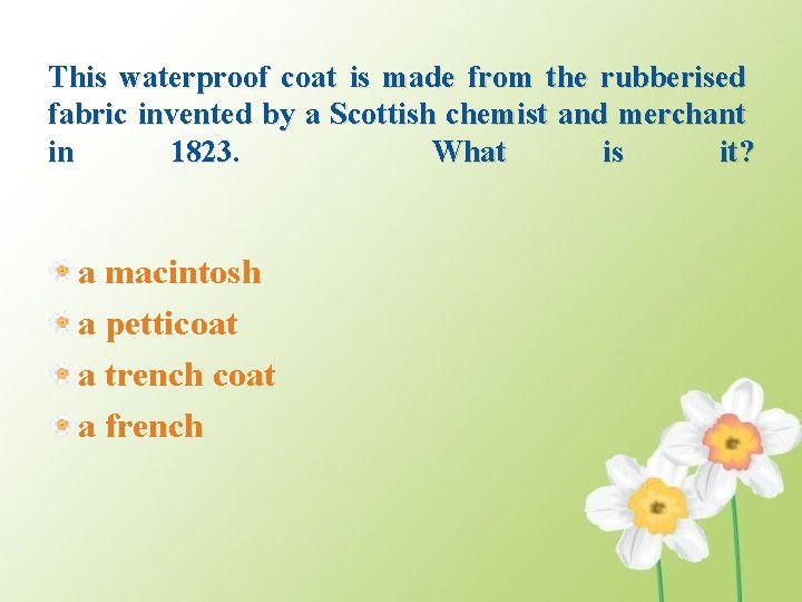 This waterproof coat is made from the rubberised fabric invented by a Scottish chemist