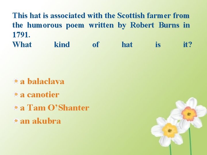 This hat is associated with the Scottish farmer from the humorous poem written by