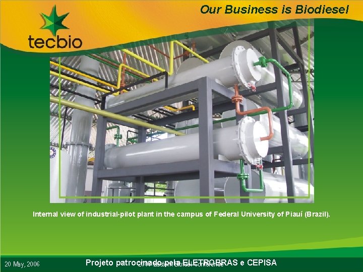 Our Business is Biodiesel Internal view of industrial-pilot plant in the campus of Federal