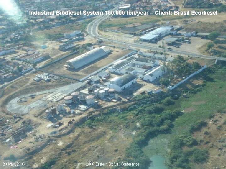 Industrial Biodiesel System 100. 000 ton/year – Client: Brasil Ecodiesel 20 May, 2006 Eastern