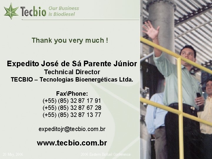 Thank you very much ! Expedito José de Sá Parente Júnior Technical Director TECBIO