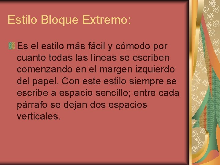 Estilo Bloque Extremo: Es el estilo más fácil y cómodo por cuanto todas líneas Estilo Bloque Extremo: Es el estilo más fácil y cómodo por cuanto todas líneas
