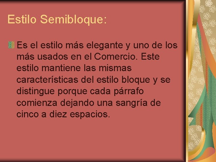 Estilo Semibloque: Es el estilo más elegante y uno de los más usados en