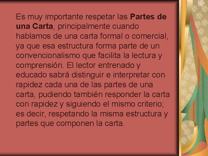 Es muy importante respetar las Partes de una Carta, principalmente cuando hablamos de una