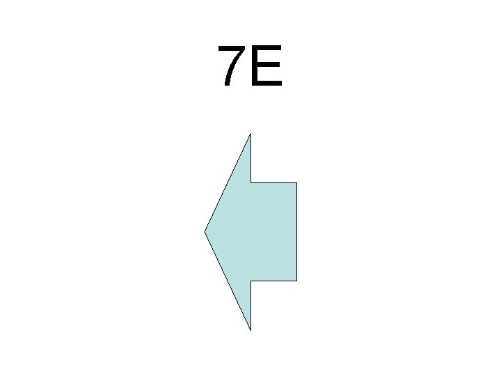 7 E 