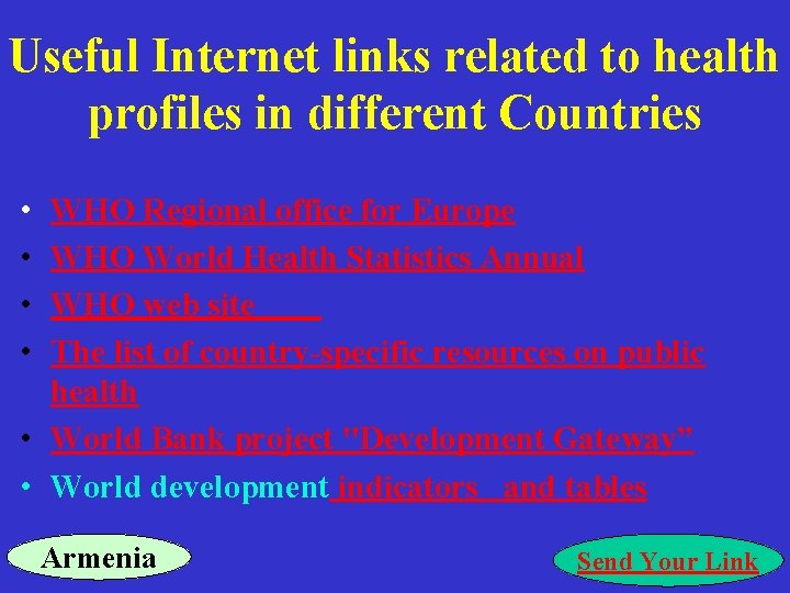 Useful Internet links related to health profiles in different Countries • • WHO Regional
