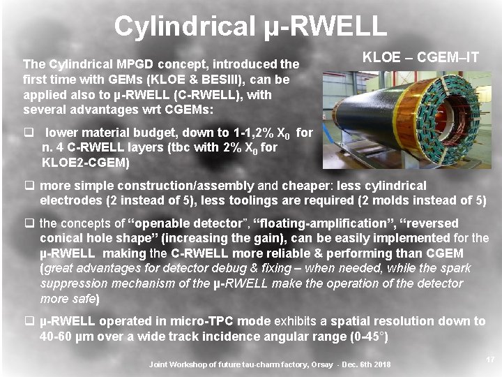 Cylindrical µ-RWELL The Cylindrical MPGD concept, introduced the first time with GEMs (KLOE &