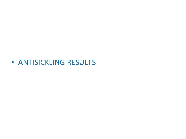  • ANTISICKLING RESULTS 