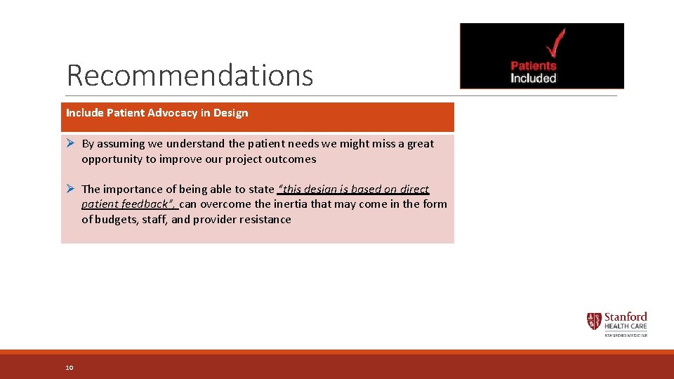 Recommendations Include Patient Advocacy in Design Ø By assuming we understand the patient needs