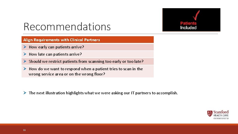 Recommendations Align Requirements with Clinical Partners Ø How early can patients arrive? Ø How