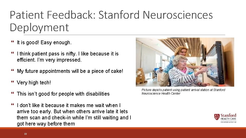 Patient Feedback: Stanford Neurosciences Deployment } It is good! Easy enough. } I think