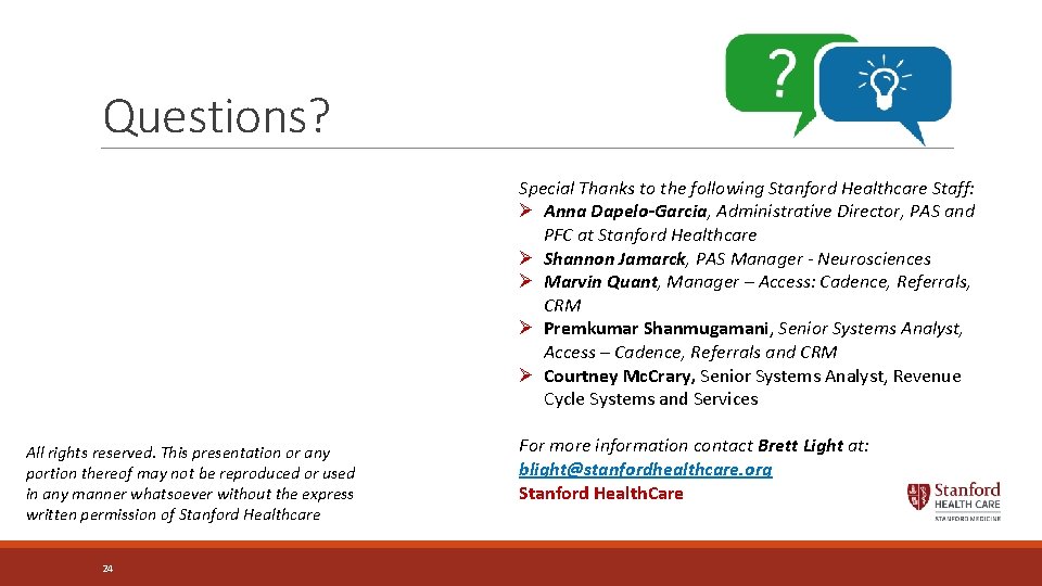 Questions? Special Thanks to the following Stanford Healthcare Staff: Ø Anna Dapelo-Garcia, Administrative Director,
