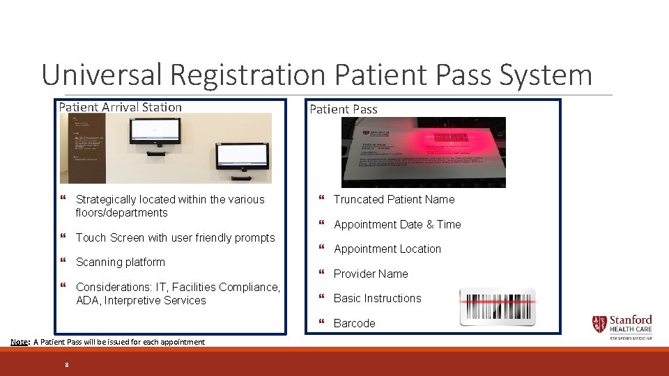 Universal Registration Patient Pass System Patient Arrival Station } Strategically located within the various