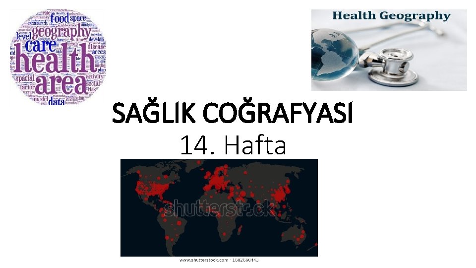 SAĞLIK COĞRAFYASI 14. Hafta 