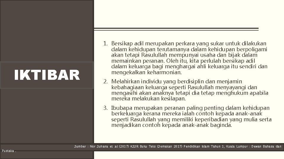 IKTIBAR 1. Bersikap adil merupakan perkara yang sukar untuk dilakukan dalam kehidupan terutamanya dalam