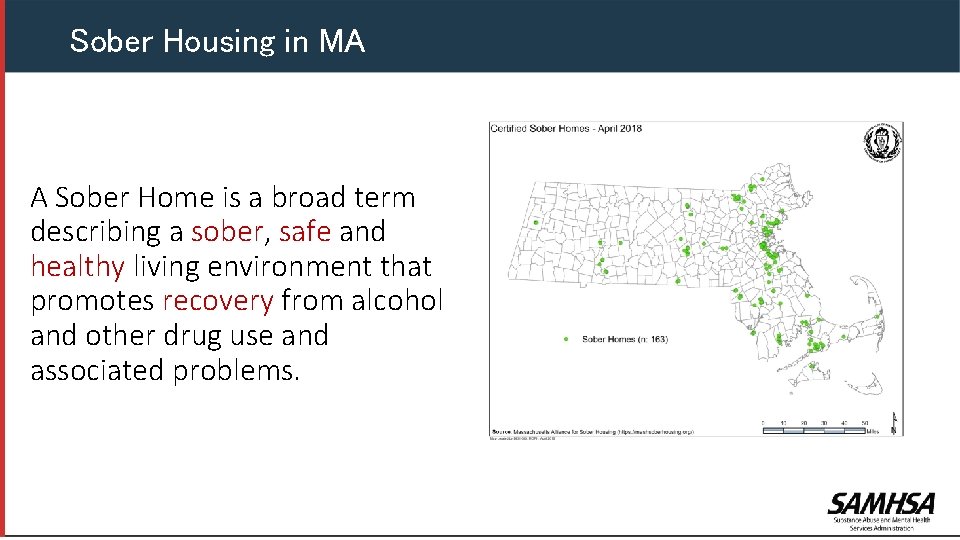 Sober Housing in MA A Sober Home is a broad term describing a sober,
