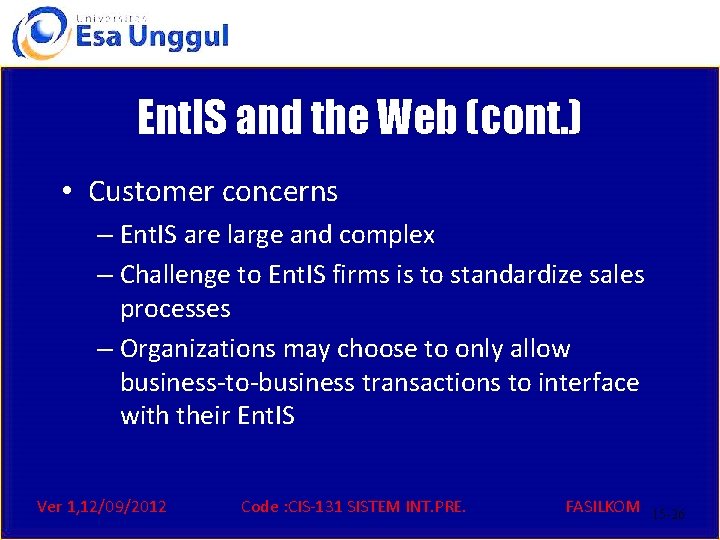 Ent. IS and the Web (cont. ) • Customer concerns – Ent. IS are