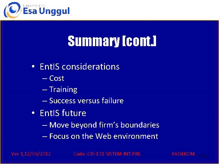 Summary [cont. ] • Ent. IS considerations – Cost – Training – Success versus