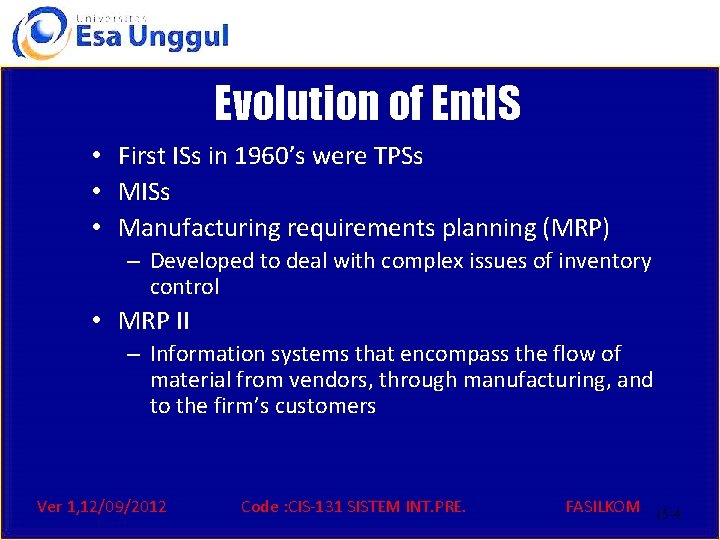 Evolution of Ent. IS • First ISs in 1960’s were TPSs • MISs •