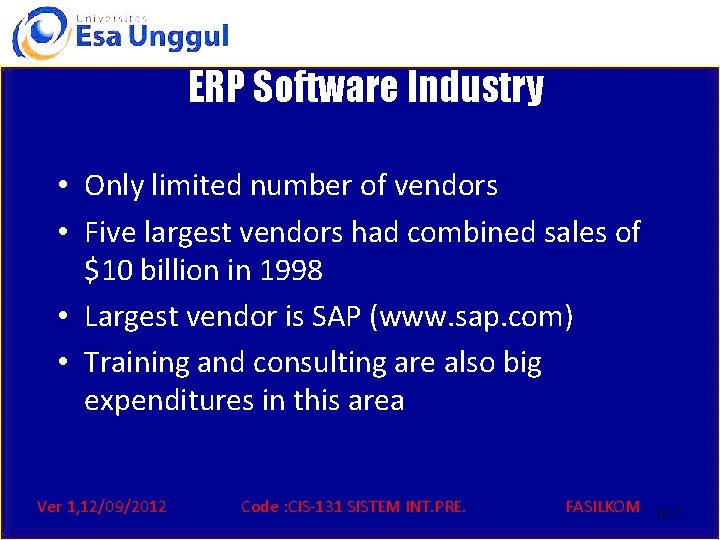 ERP Software Industry • Only limited number of vendors • Five largest vendors had