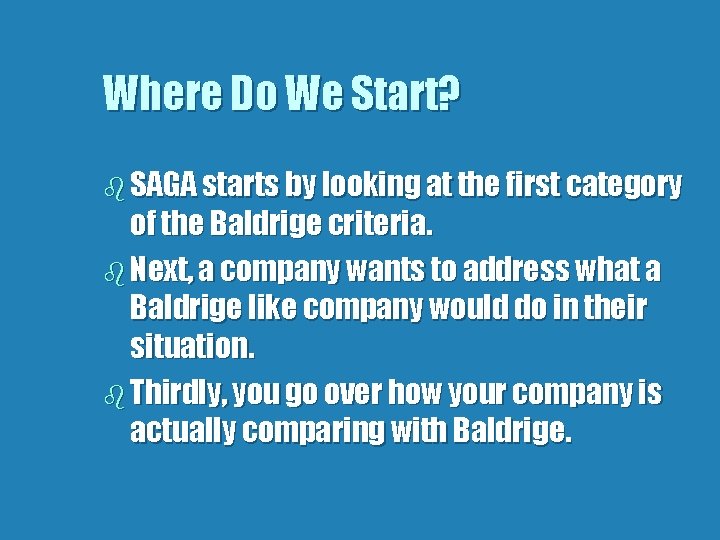 Where Do We Start? b SAGA starts by looking at the first category of