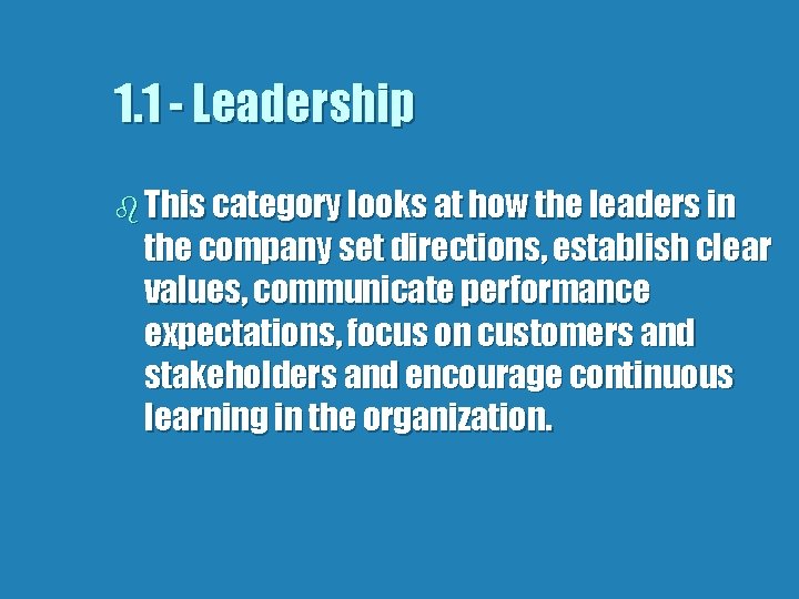 1. 1 - Leadership b This category looks at how the leaders in the