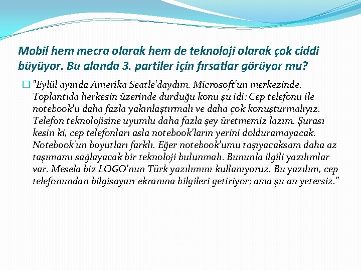 Mobil hem mecra olarak hem de teknoloji olarak çok ciddi büyüyor. Bu alanda 3.