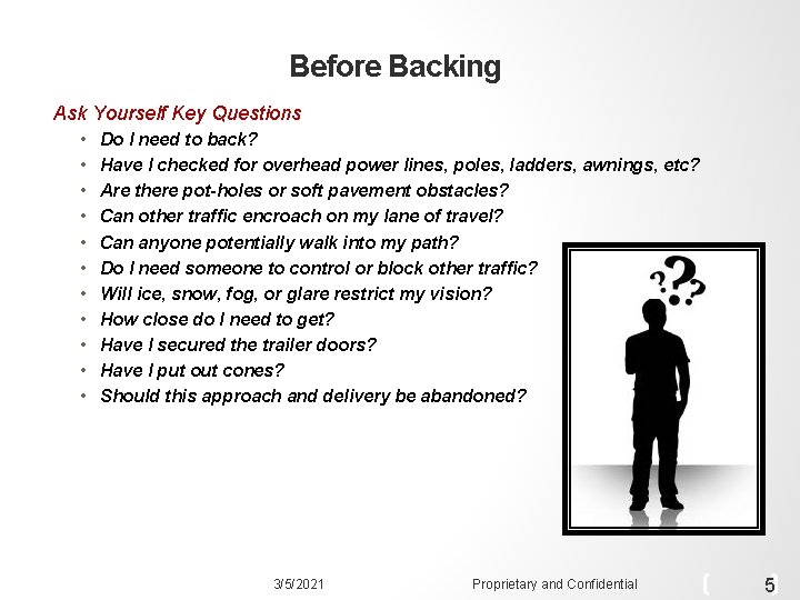 Before Backing Ask Yourself Key Questions • • • Do I need to back?