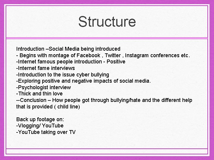 Structure Introduction –Social Media being introduced - Begins with montage of Facebook , Twitter