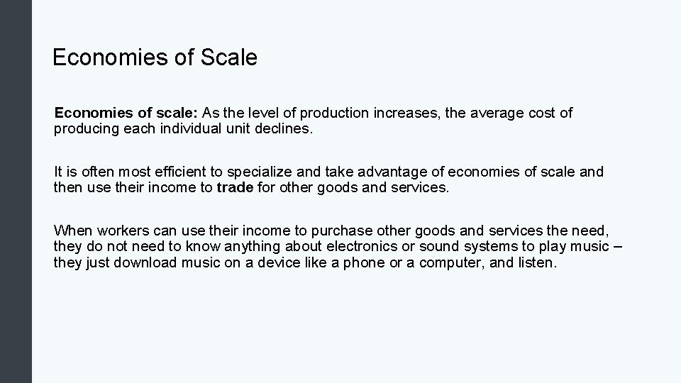 Economies of Scale Economies of scale: As the level of production increases, the average