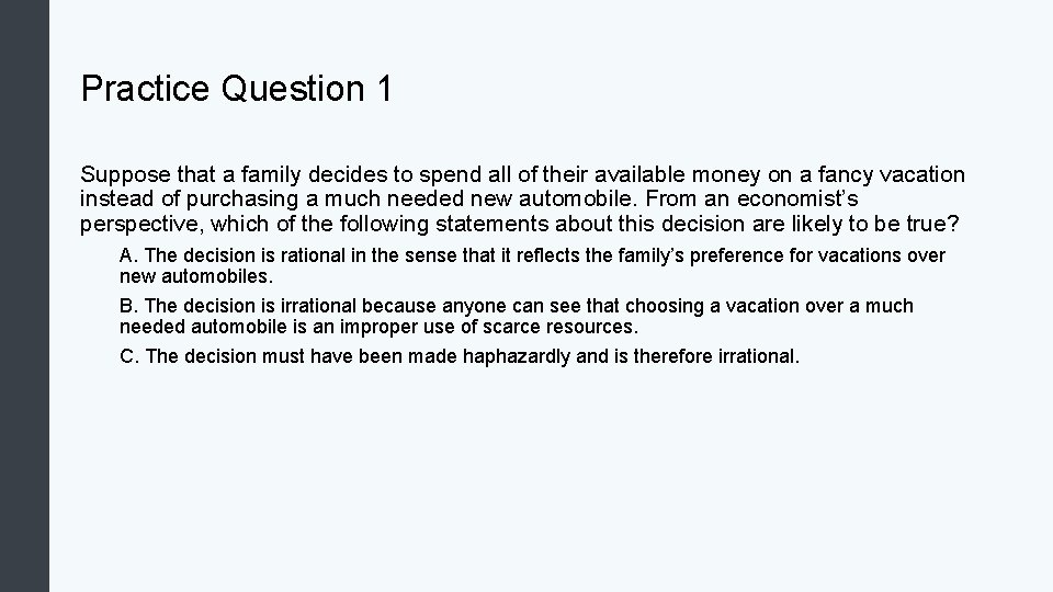Practice Question 1 Suppose that a family decides to spend all of their available