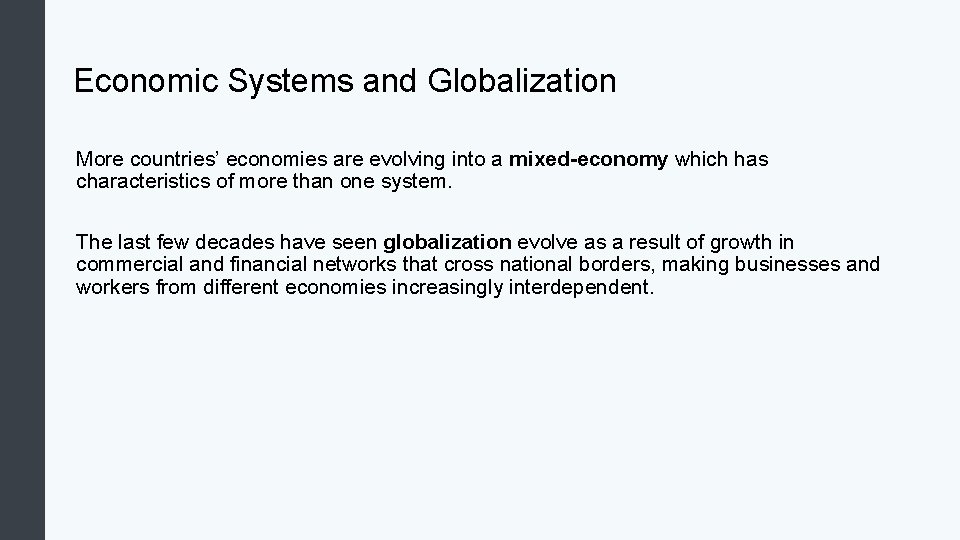 Economic Systems and Globalization More countries’ economies are evolving into a mixed-economy which has