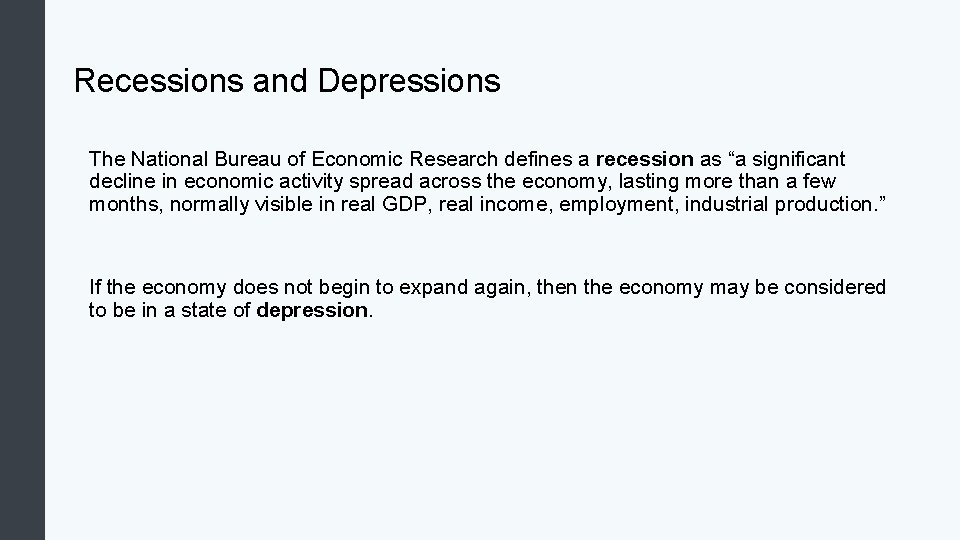 Recessions and Depressions The National Bureau of Economic Research defines a recession as “a
