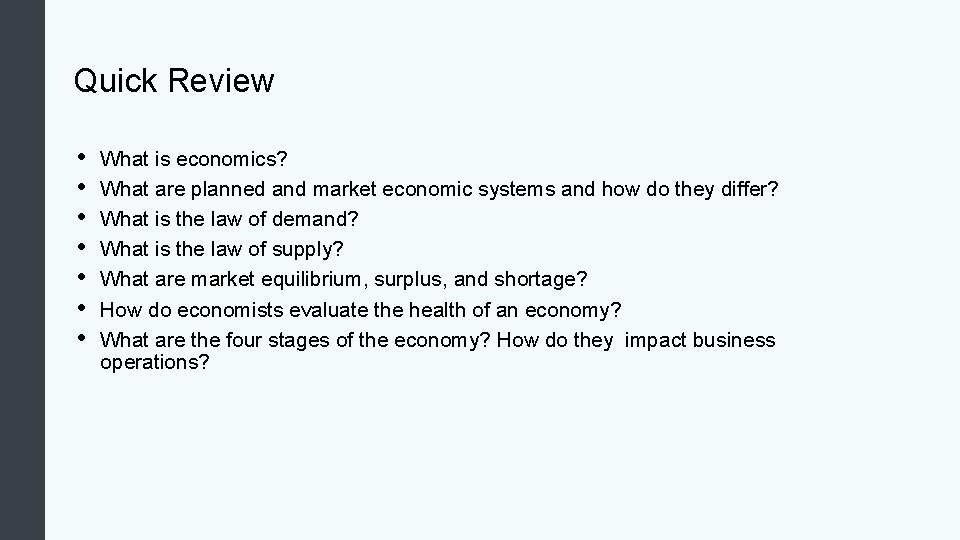 Quick Review • • What is economics? What are planned and market economic systems