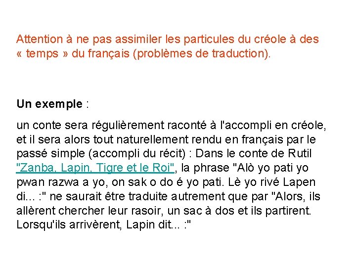 Attention à ne pas assimiler les particules du créole à des « temps »