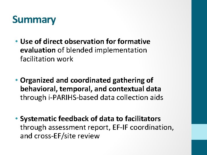 Summary • Use of direct observation formative evaluation of blended implementation facilitation work •