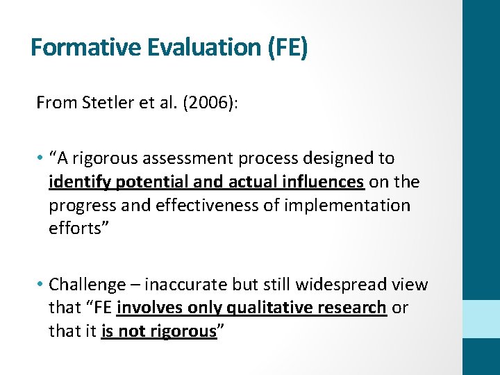 Formative Evaluation (FE) From Stetler et al. (2006): • “A rigorous assessment process designed
