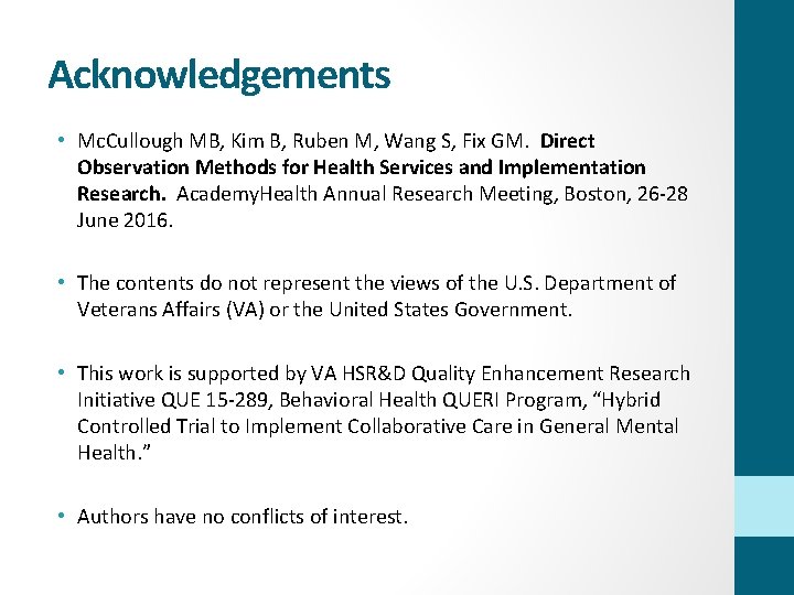 Acknowledgements • Mc. Cullough MB, Kim B, Ruben M, Wang S, Fix GM. Direct