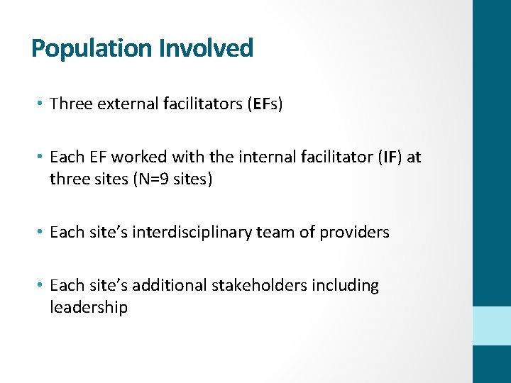 Population Involved • Three external facilitators (EFs) • Each EF worked with the internal