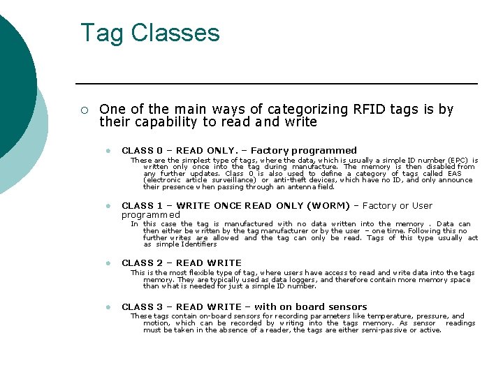 Tag Classes ¡ One of the main ways of categorizing RFID tags is by