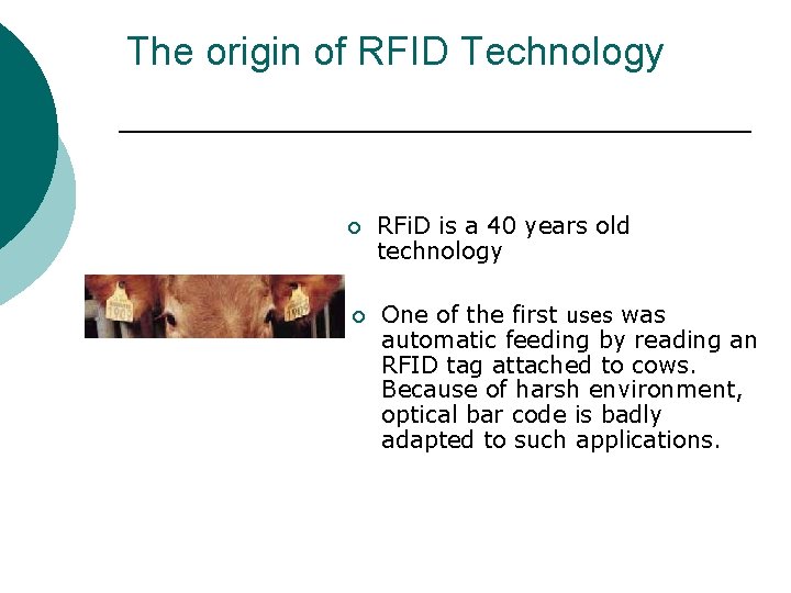 The origin of RFID Technology ¡ RFi. D is a 40 years old technology