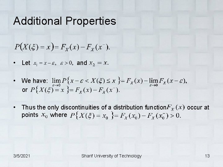 Additional Properties • Let and • We have: or • Thus the only discontinuities