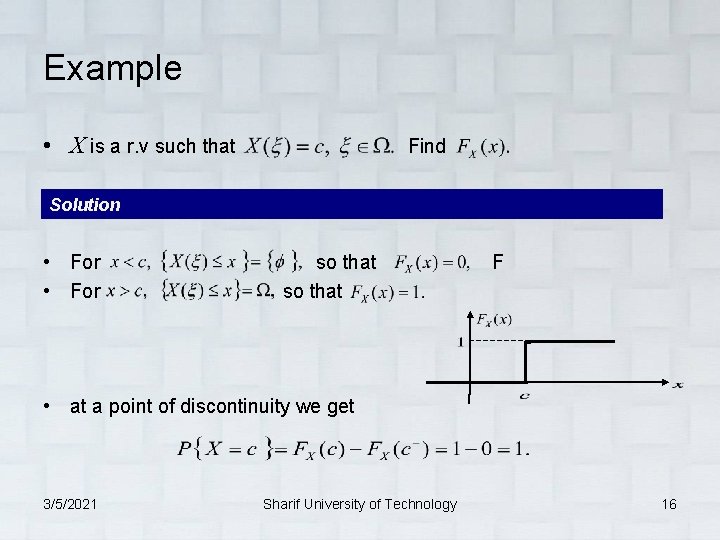 Example • X is a r. v such that Find Solution • For so