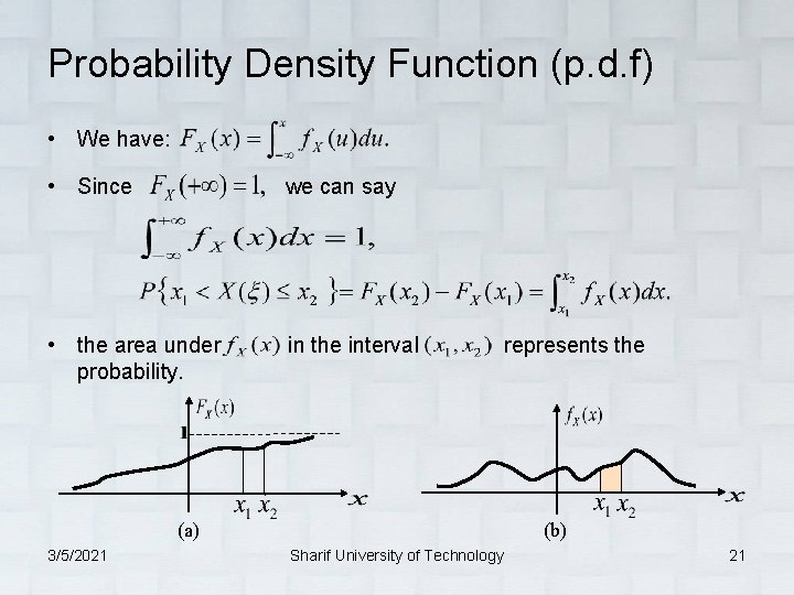 Probability Density Function (p. d. f) • We have: • Since we can say