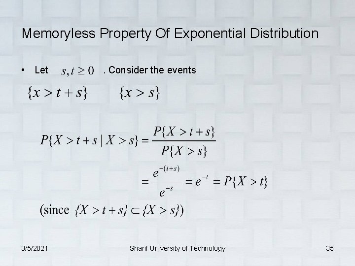 Memoryless Property Of Exponential Distribution • Let . Consider the events 3/5/2021 Sharif University