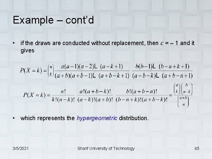 Example – cont’d • if the draws are conducted without replacement, then c =