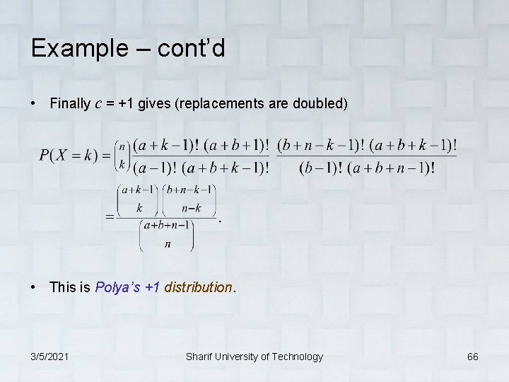 Example – cont’d • Finally c = +1 gives (replacements are doubled) • This